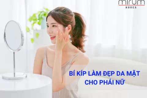 LƯU NGAY BÍ KÍP LÀM ĐẸP DA MẶT ĐƠN GIẢN TẠI NHÀ